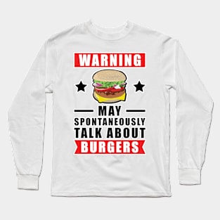 Warning May Spontaneously Talk About Burgers Long Sleeve T-Shirt